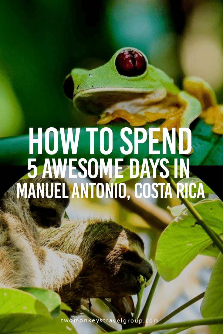 How to Spend 5 Awesome Days in Manuel Antonio, Costa Rica