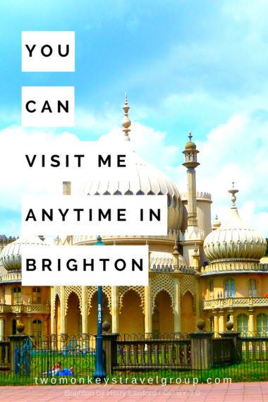 You can visit me anytime in Brighton