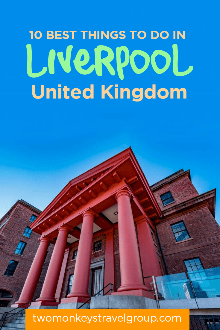 10 Best Things to Do in Liverpool, United Kingdom – Where to Go, Attractions to Visit