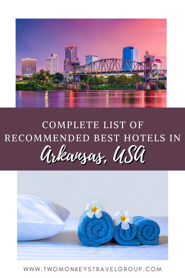 Complete List of Recommended Best Hotels in Arkansas, USA