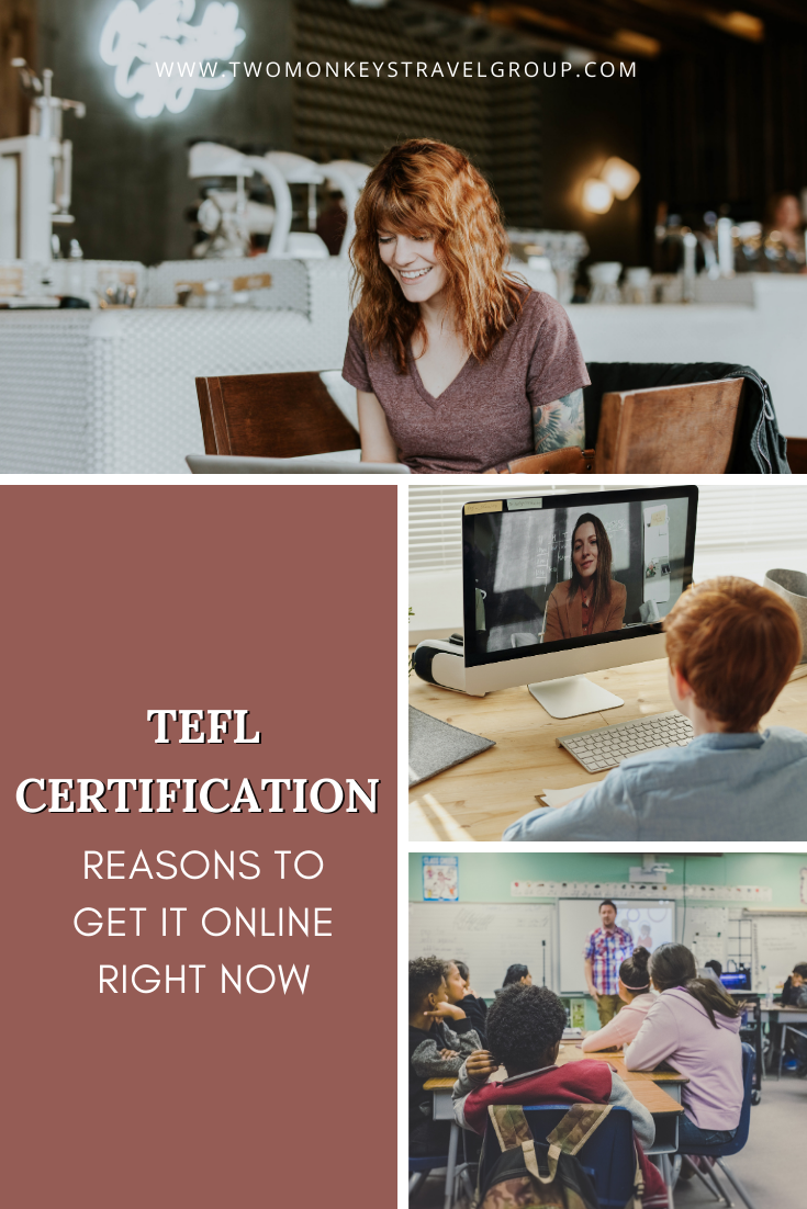 9 Reasons to get your TEFL Certification Online Right Now