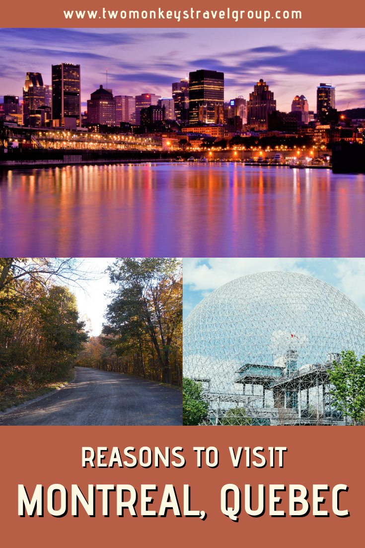 Reasons To Visit Montreal, Quebec